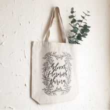 Load image into Gallery viewer, Bloom. Flourish. Thrive. Tote Bag